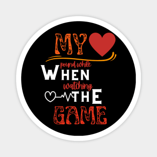 My Heart Pounds When Watching The Game Magnet